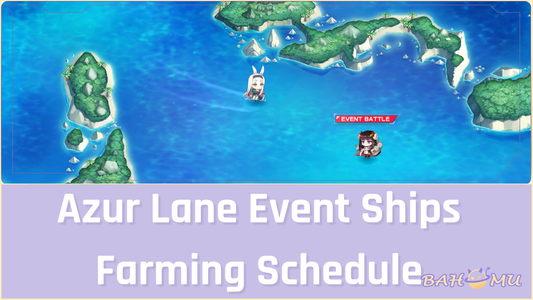 Azur Lane Event Ships Farming Schedule