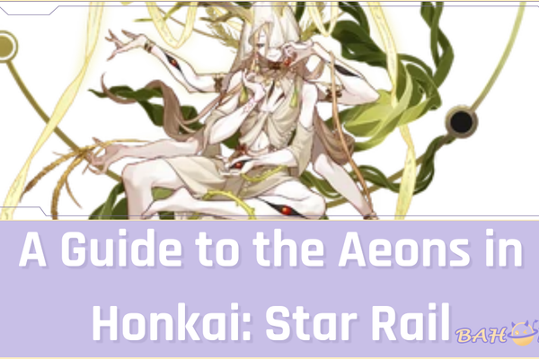 A Guide to the Aeons in Honkai: Star Rail