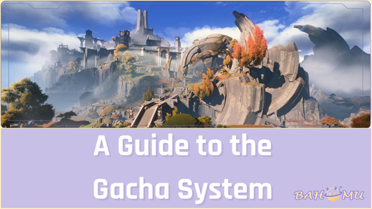 A Guide to the Gacha System