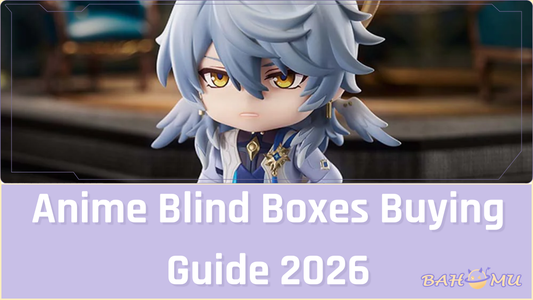 Anime Blind Boxes Buying Guide 2026