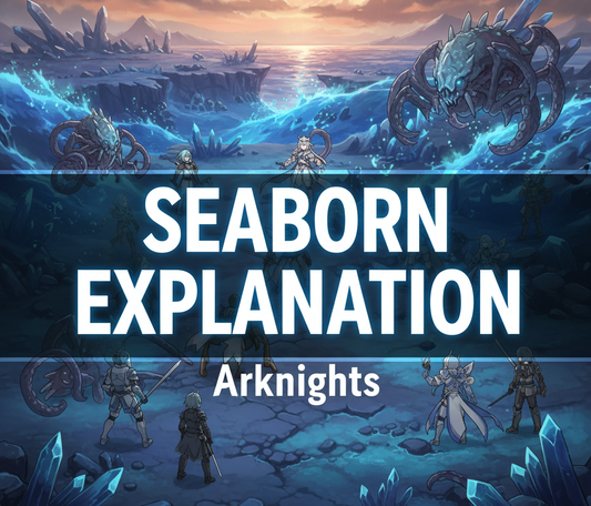 Arknights_Seaborn_Explanation_Banner