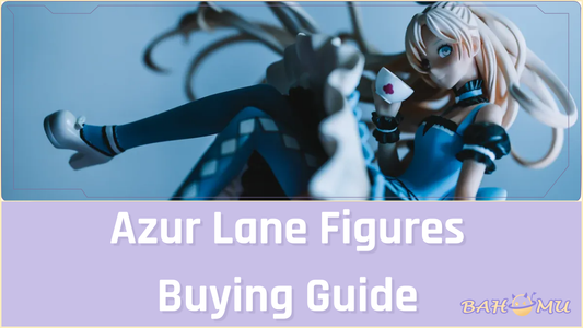Azur Lane Figures Buying Guide Must-Have Collectibles