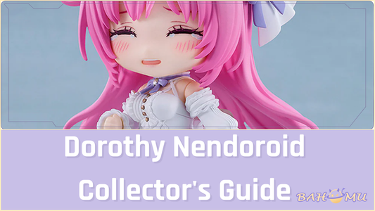 Dorothy Nendoroid Collector's Guide