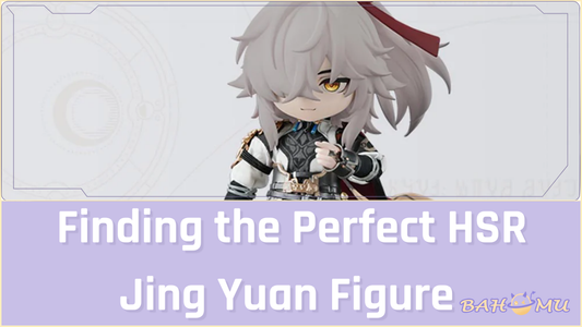 Finding the Perfect Honkai Star Rail Jing Yuan Figure for You