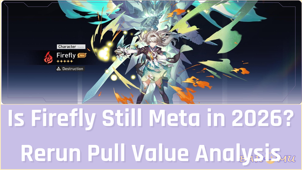 Is Firefly Still Meta in 2026? Rerun Pull Value Analysis – Bahomu