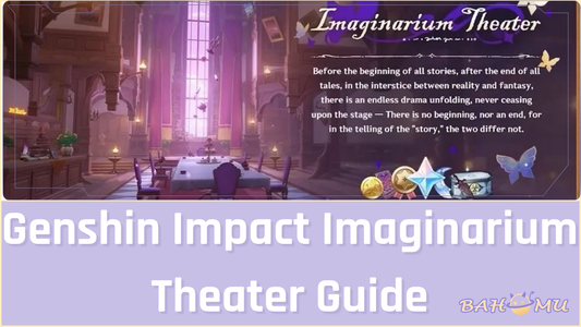 Genshin Impact Imaginarium Theater Guide