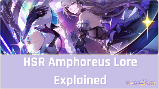 HSR Amphoreus Lore Explained
