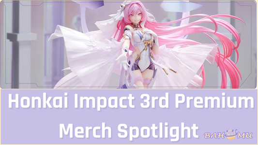  Honkai Impact 3rd Premium Merch Spotlight