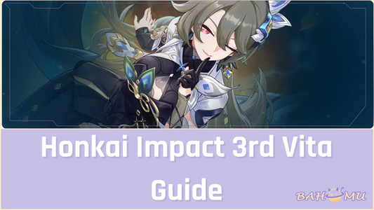 Honkai Impact 3rd Vita Guide