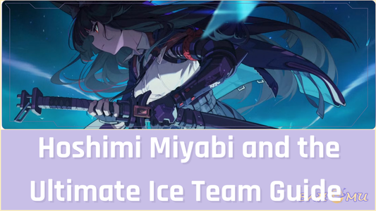 Hoshimi Miyabi and the Ultimate Ice Team Guide 