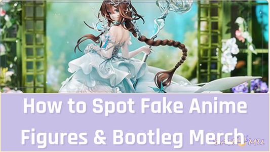 How to Spot Fake Anime Figures & Bootleg Merch 