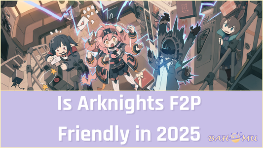 Is Arknights F2P Friendly in 2025
