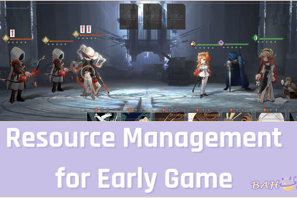 Reverse: 1999 Resource Management for Early Game