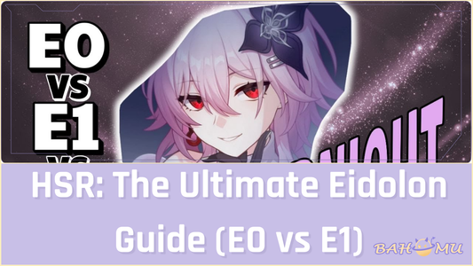 HSR: The Ultimate Eidolon Guide (E0 vs E1)