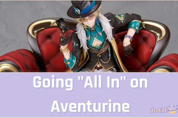 Going "All In" on Aventurine: The Ultimate Honkai: Star Rail Collector's Checklist