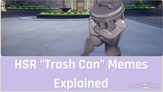 Honkai: Star Rail "Trash Can" Memes Explained: Lore & Merch