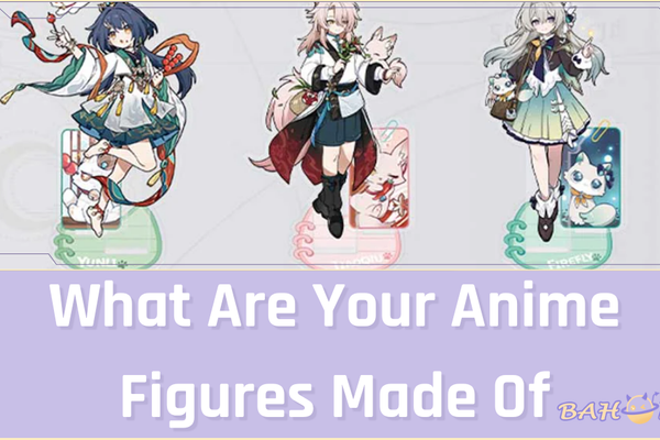 Acrylic vs. PVC vs. Resin: What Are Your Anime Figures Made Of?