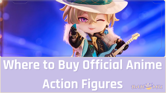 Where to Buy Official Anime Action Figures