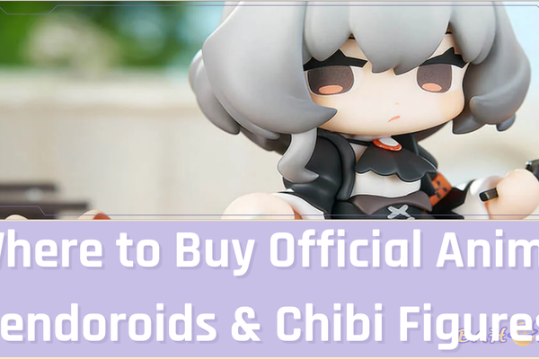 Where to Buy Official Anime Nendoroids & Chibi Figures (2026 Guide)