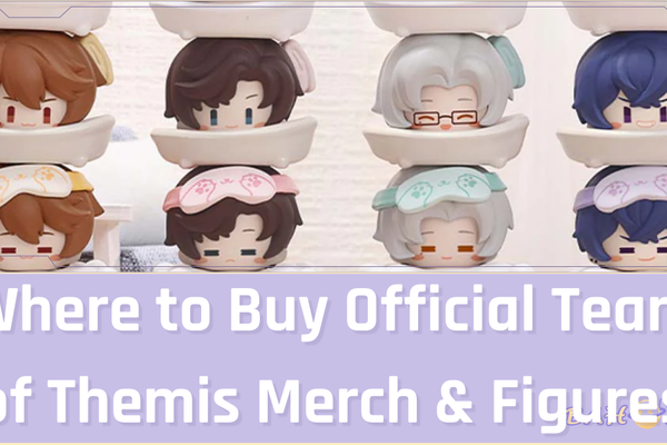 Where to Buy Official Tears of Themis Merch & Figures (2026 Guide)