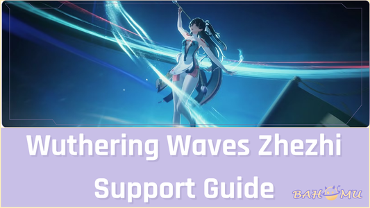 Wuthering Waves Zhezhi Support Guide
