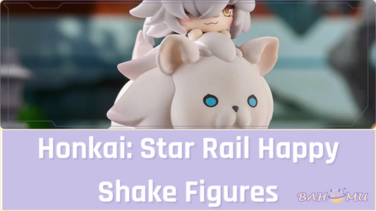 Honkai: Star Rail Happy Shake Figures: A Character Collector's Guide
