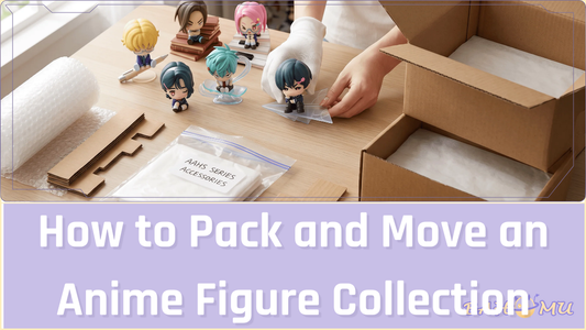 How to Pack and Move an Anime Figure Collection Safely