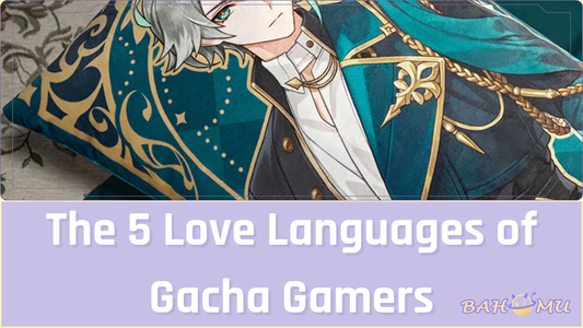 The 5 Love Languages of Gacha Gamers: A Psychological Gift Guide for 2026