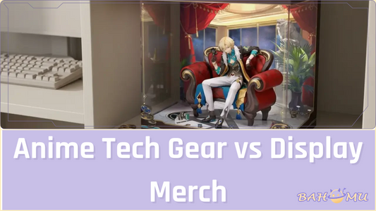 Anime Tech Gear vs Display Merch: Which Gift Is More Useful?