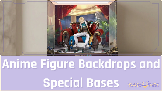 Anime Figure Backdrops and Special Bases: Are Premium Display Extras Worth It?