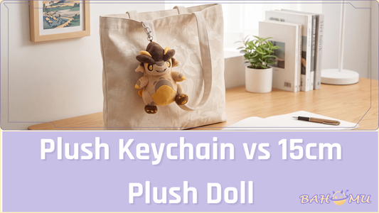Plush Keychain vs 15cm Plush Doll: Which Anime Plush Size Fits You?