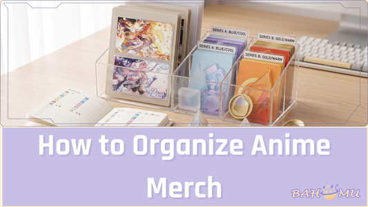 How to Organize Anime Merch by Character, Series, Color, or Rarity