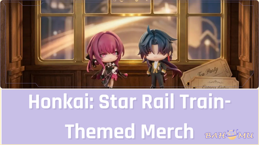 Honkai: Star Rail Train-Themed Merch: Mini Figures, Charms, and Display Ideas