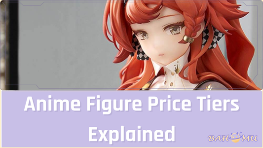 Anime Figure Price Tiers Explained: What You Get at $20, $60, $120, and $250
