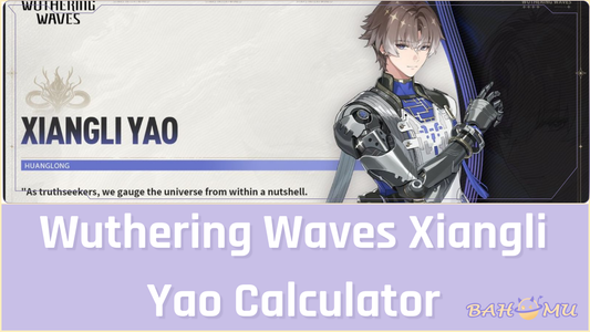 Wuthering Waves Xiangli Yao Calculator: Damage Potential  & Rotation