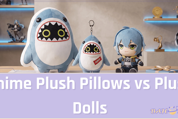 Anime Plush Pillows vs Plush Dolls: Which One Is Better for Gifting?