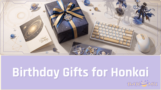 Birthday Gifts for Honkai: Star Rail Fans: How to Match Gifts to Favorite Characters