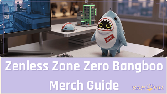 Zenless Zone Zero Bangboo Merch Guide: Plush, Standee, or Desk Decor?